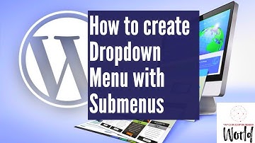 How to create Dropdown Menu with Submenus - WordPress Tutorials for Beginners