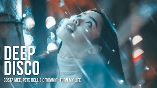 Costa Mee, Pete Bellis & Tommy - Turn My Life #DeepDiscoRecords Resimi