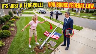 HOA Karen Tore Down My Veteran Father's Flagpole — She Didn't Know I Was a Federal Prosecutor