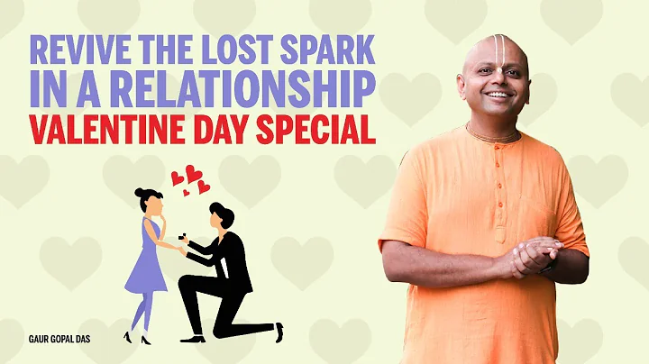 Revive The Lost Spark In A Relationship - Valentine Day Special | Gaur Gopal Das - DayDayNews