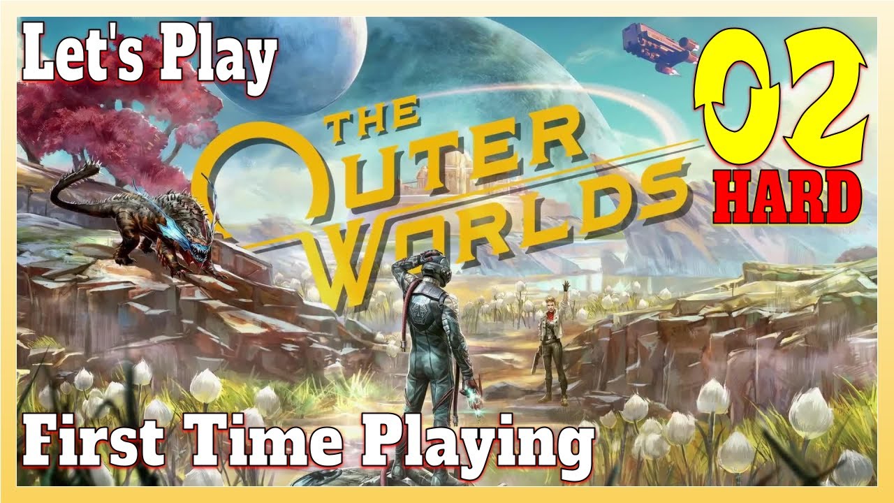 Let's Play The Outer Worlds | 02 - Hard | First time playing, no spoilers,  please! - YouTube