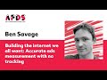 Ben Savage, Meta: “Building the internet we all want: Accurate ads measurement with no tracking”,