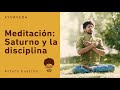 Saturno y la disciplina 🔥|  meditación guiada | arturveda