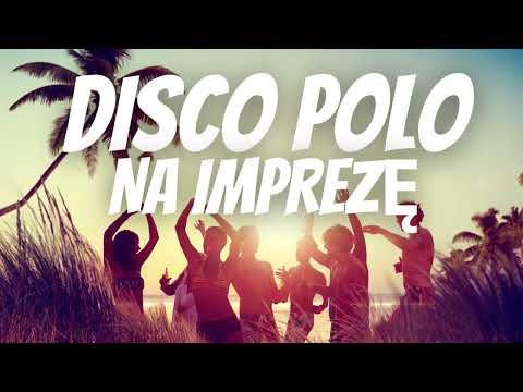 ☀️ HITS MUSIC POLISH DISCO POLO🌴🔥🌴 PARTY WITH POLISH MUSIC ☀️ POLISH DISCO POLO MUSIC 🌴