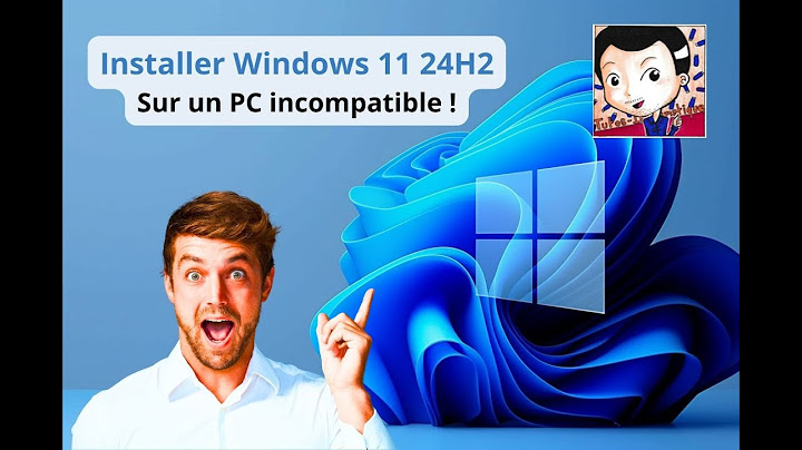 Installation de Windows 11 24H2 sur un vieux PC ! (ordinateur incompatible)