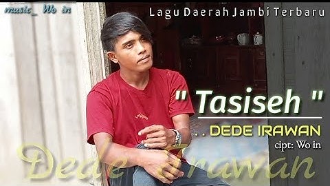 Lagu Daerah jambi Terbaru_ TASISEH - Dede Irawan - official music video.