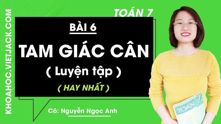 Giải bài 52 sgk toán 7 tập 1 trang 128 năm 2024