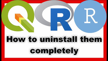 How to completely uninstall QGIS, R, and RStudio.