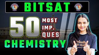 BITSAT 2024: 50 Most Important Questions CHEMISTRY | BITSAT 2024 Preparations | Shilpi Mam