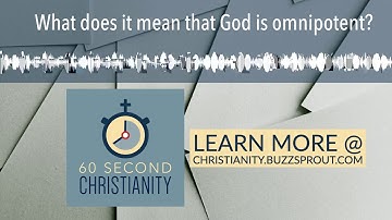 What does it mean that God is omnipotent?