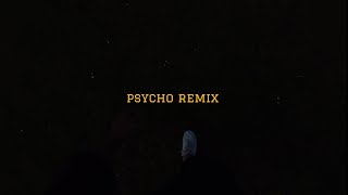 Psycho (Pt. 2) Remix