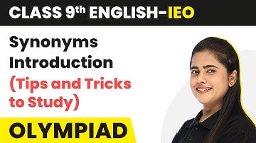Class 9 International English Olympiad (IEO) | Synonyms - Introduction (Tips and Tricks to Study)