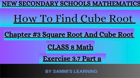 New Secondary Schools Mathematics 8 | Chapter #3 | Square Roots And Cube Roots | Exercise 3.7 part A