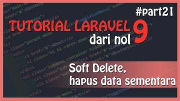 Tutorial LARAVEL 9 : Soft Delete & Restore | Laravel Dasar Untuk Pemula