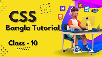 CSS Bangla Tutorial Class- 10 | CSS3 Bangla Tutorial 2023