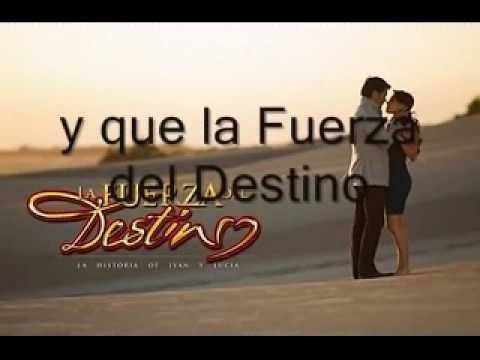 La Fuerza Del Destino Marc Antony y Sandra Echeverria-LETRA(Lyrics)