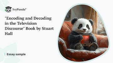 "Encoding and Decoding in the Television Discourse" Book by Stuart Hall | Essay Example