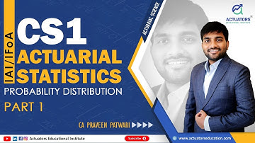 Probability Distribution Part 1 | CS1: Actuarial Statistics | IFoA | IAI | By Praveen Sir