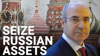 Bill Browder: MPs must seize Russian assets and give them to Ukraine