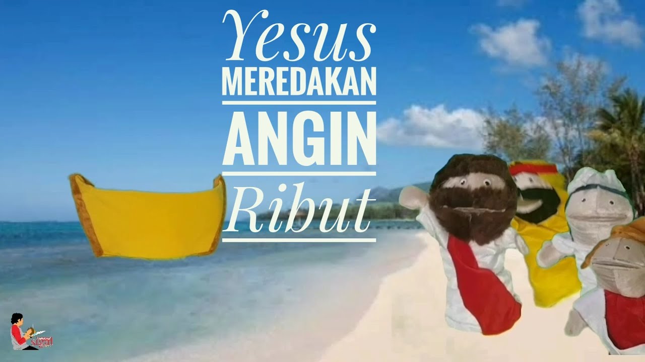 Cerita Yesus Meredakan Angin Ribut - YouTube