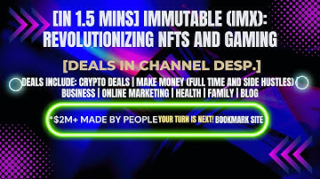 [In 1.5 mins] Immutable (IMX): Revolutionizing NFTs and Gaming [Crypto Deals In Ch. Dep.]