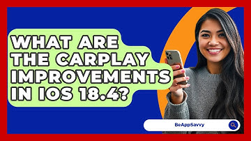 What Are the CarPlay Improvements in iOS 18.4? - Be App Savvy