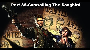 Bioshock Infinite Part 38-Controlling The Songbird