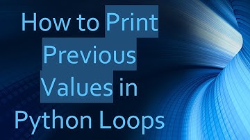 How to Print Previous Values in Python Loops