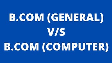 B. COM COMPUTERS V/S B.COM GENERAL|B.COM COMPUTERS IN TELUGU|B.COM GENERAL DETAILS|B.COM IN TELUGU|
