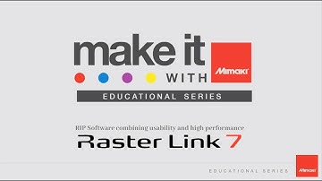 RasterLink7 Webinar: Make It With Mimaki Software Training