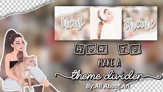 🧸How to make a theme divider🧸