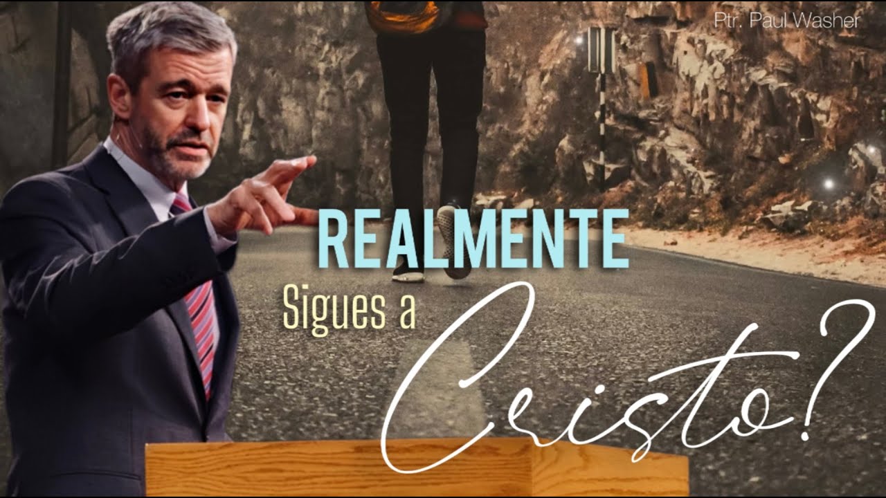 Paul Washer/ REALMENTE ESTÁS SIGUIENDO A CRISTO??(ESPAÑOL)