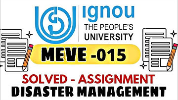 MEVE -015 DISASTER MANAGEMENT | FOR 2023-2024 SOLVED ASSIGNMENT what
