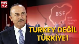 Dışişleri Bakanı Çavuşoğlu'ndan 'Türkiye' vurgusu