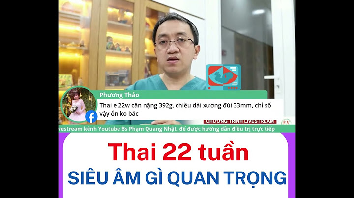 Thai 22 tuần 3 ngày nặng bao nhiêu năm 2024