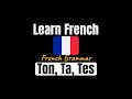 French Possessive Adjectives: Ton, Ta, Tes