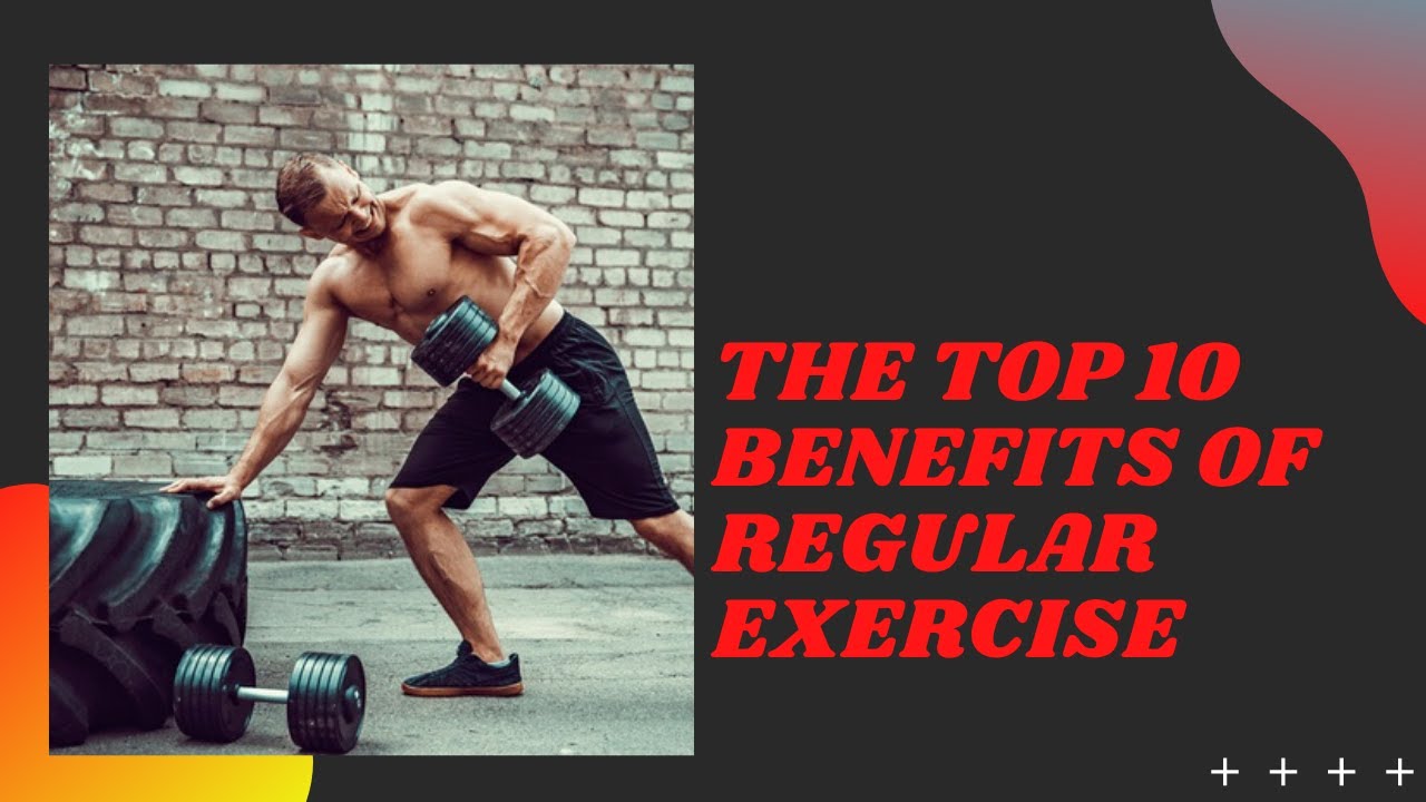 The Top 10 Benefits of Regular Exercise - YouTube