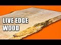 Working with Live Edge Wood / Live Edge Slabs: Money Saving Hacks for Woodworking Part 6