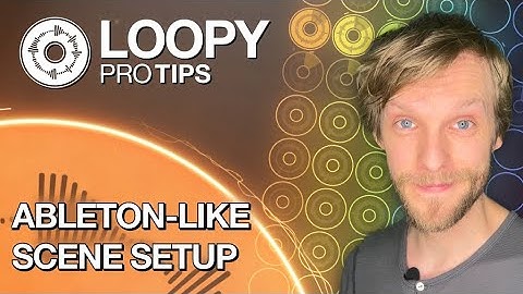 Loopy Pro-Tips: Ableton-Like Scene Setup