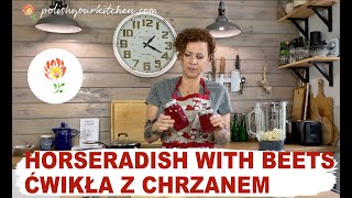 Polish HORSERADISH WITH BEETS  ĆWIKŁA Z CHRZANEM; How to make Polish food by Polish Your Kitchen