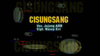 Download lagu Jajang ADR - Cisungsang
