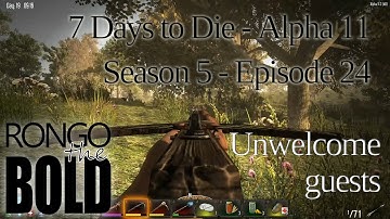 7 Days to Die | Alpha 11.3 | Season 5 - Episode 24 | Unwelcome guests