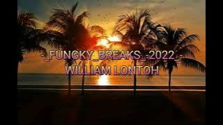 -_FUNGKY_BREAKS_-2022_-WILLIAM LONTOH