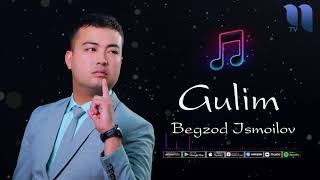 Begzod Ismoilov - Gulim | Бегзод Исмоилов - Гулим (music version) Resimi