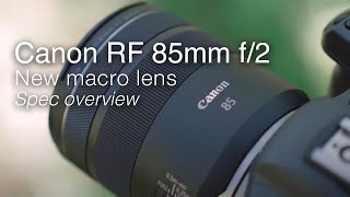 New Canon RF 85mm f/2 Macro | Spec Overview