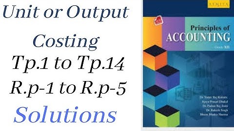 Unit or Output Costing Tp-1 to Tp-14 and revision Exercise Solutions Asmita Publication Account
