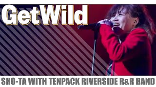 『Get Wild』(TM NETWORK) by Sho-ta with Tenpack riverside rock’n roll band