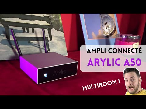 AMPLI HIFI CONNECTÉ Arylic A50  / Test Multiroom