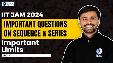 Important Limits | Important Questions on Sequence & Series | IIT JAM  2024 | L 2
