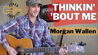 Thinkin' 'Bout Me - Morgan Wallen - Guitar Lesson | Tutorial